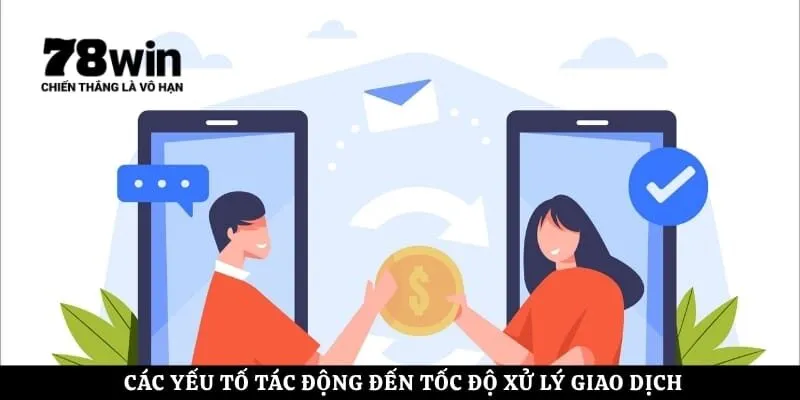Các yếu tố tác động đến tốc độ xử lý giao dịch