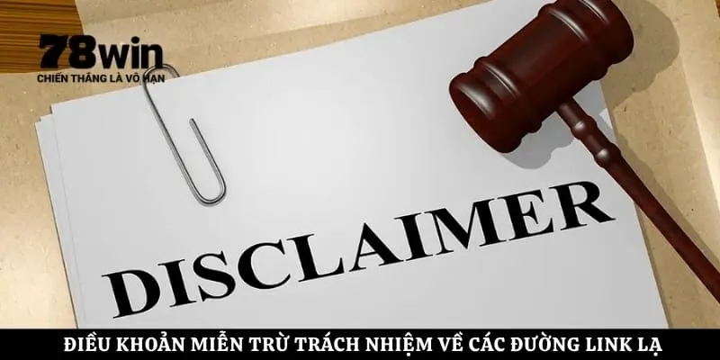 Điều khoản Miễn trừ trách nhiệm về các đường link lạ