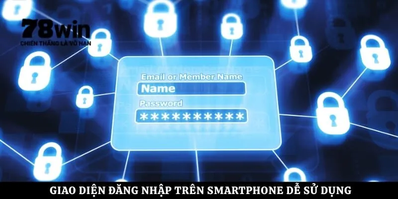 Giao diện đăng nhập trên smartphone dễ sử dụng