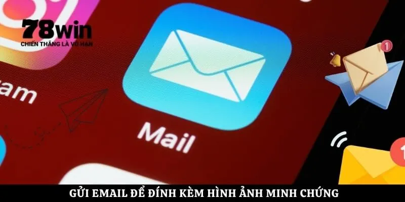 Gửi email để đính kèm hình ảnh minh chứng