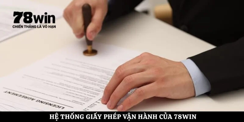Hệ thống giấy phép vận hành của 78Win