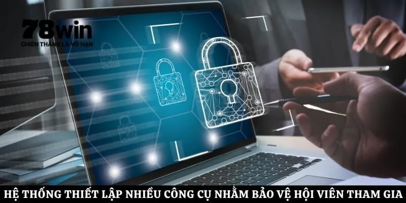 Hệ thống thiết lập nhiều công cụ nhằm bảo vệ hội viên tham gia cá cược