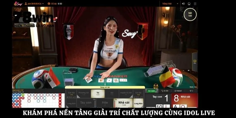 Khám phá nền tảng giải trí chất lượng cùng Idol Live