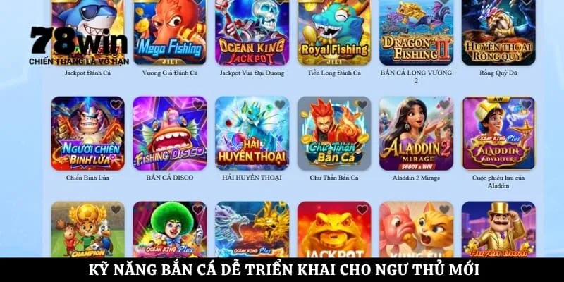 Kỹ năng bắn cá dễ triển khai cho ngư thủ mới