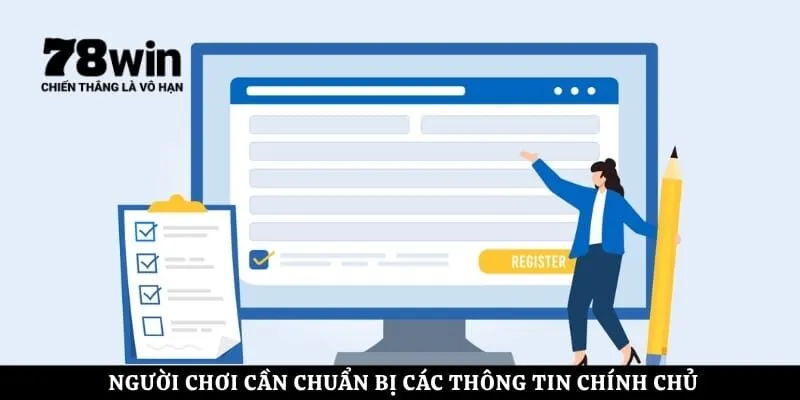 Người chơi cần chuẩn bị các thông tin chính chủ
