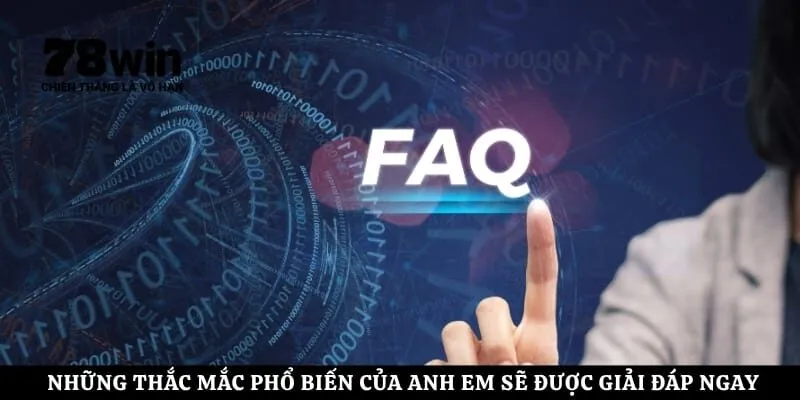 Những thắc mắc phổ biến của anh em sẽ được giải đáp ngay