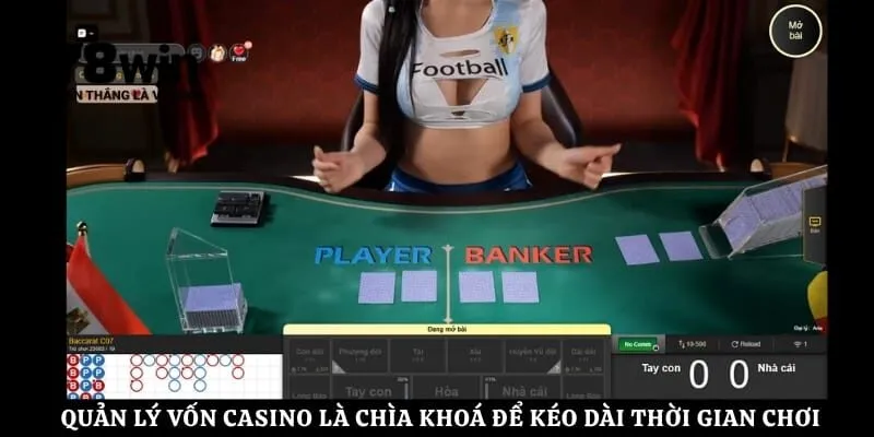 Quản lý vốn casino là chìa khoá để kéo dài thời gian chơi