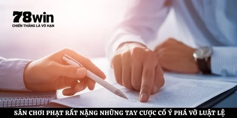 Sân chơi phạt rất nặng những tay cược cố ý phá vỡ luật lệ