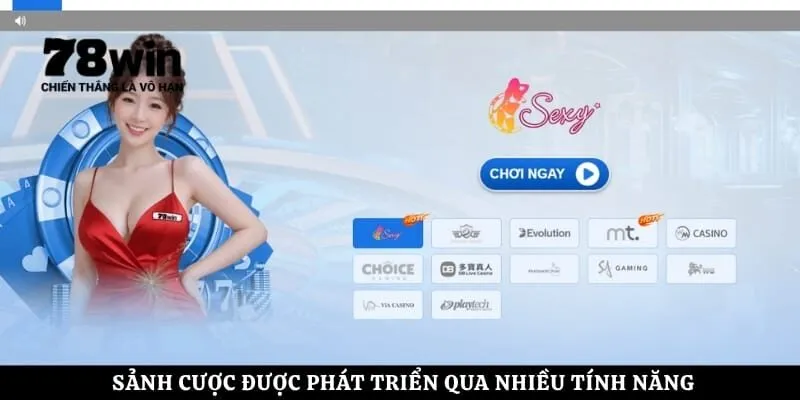 Sảnh cược được phát triển qua nhiều tính năng