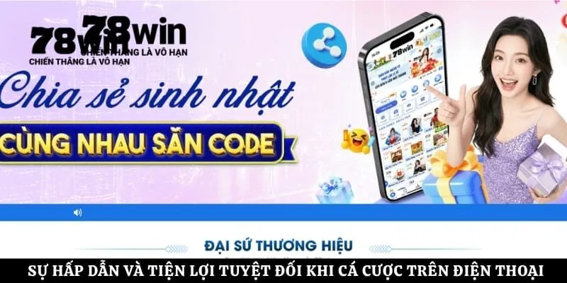 Sự hấp dẫn và tiện lợi tuyệt đối khi cá cược trên điện thoại