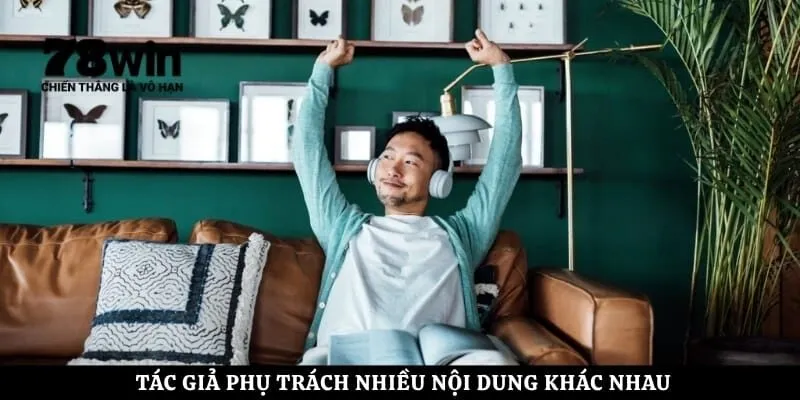 Tác giả phụ trách nhiều nội dung khác nhau